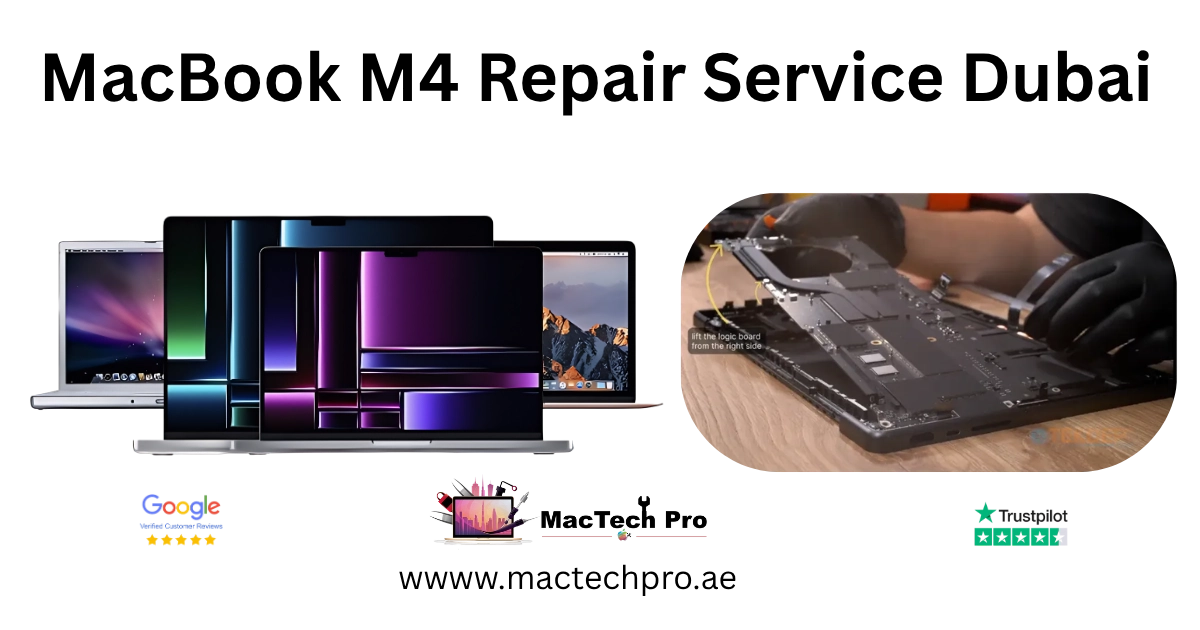 MacBook M4 repair in Dubai by MacTech Pro — Air and Pro, M4, M4 Pro and M4 Max