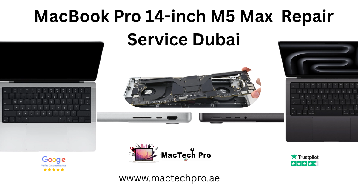 MacBook Pro 14-inch M5 Max repair in Dubai by MacTech Pro