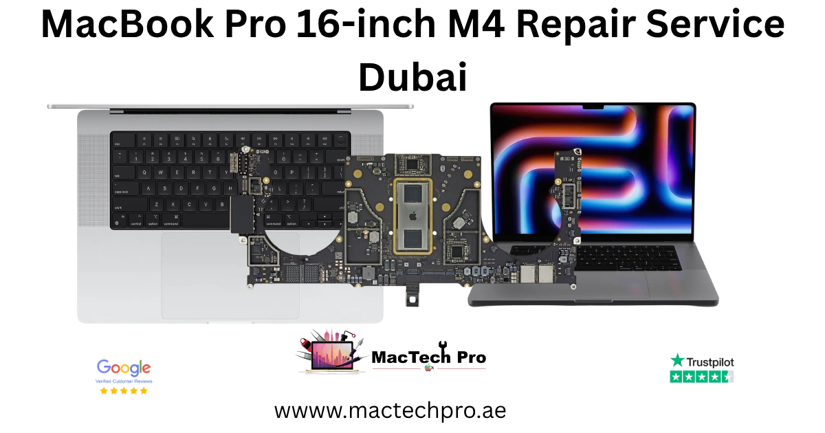 MacBook Pro 16-inch M4 Pro repair in Dubai by MacTech Pro