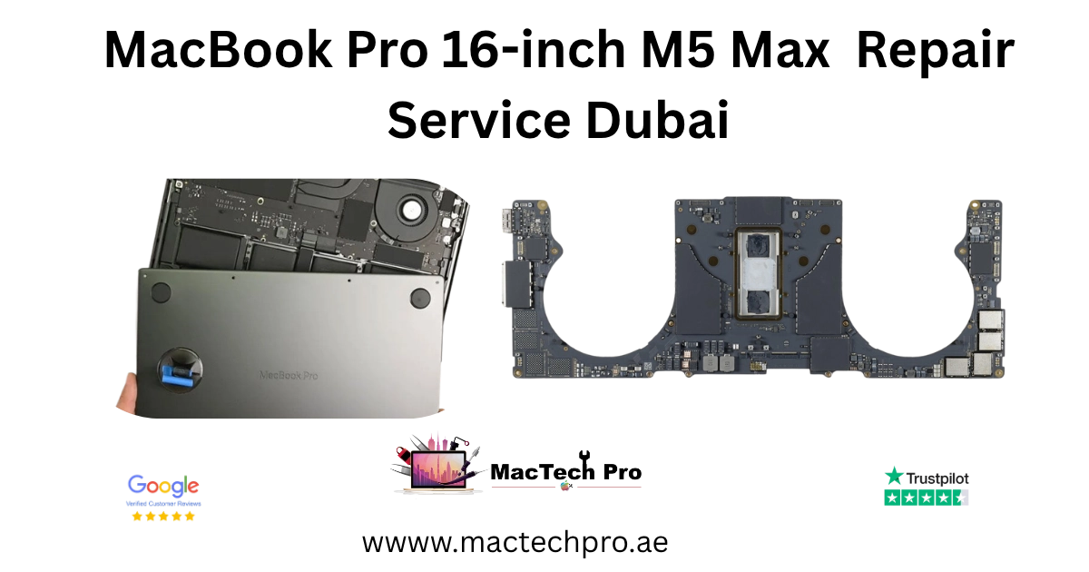 MacBook Pro 16-inch M5 Max repair in Dubai by MacTech Pro