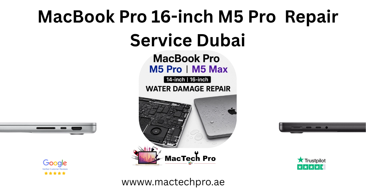 MacBook Pro 16-inch M5 Pro repair in Dubai by MacTech Pro