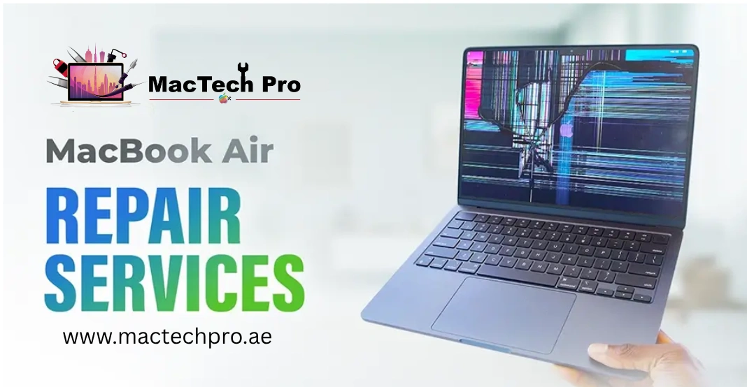 MacBook Air repair Dubai — certified Apple technicians at MacTech Pro, all models 2017–2026